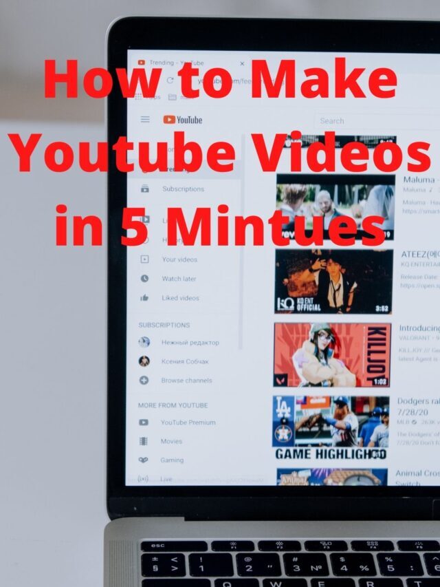 How to Make YouTube Video in 5 Minutes