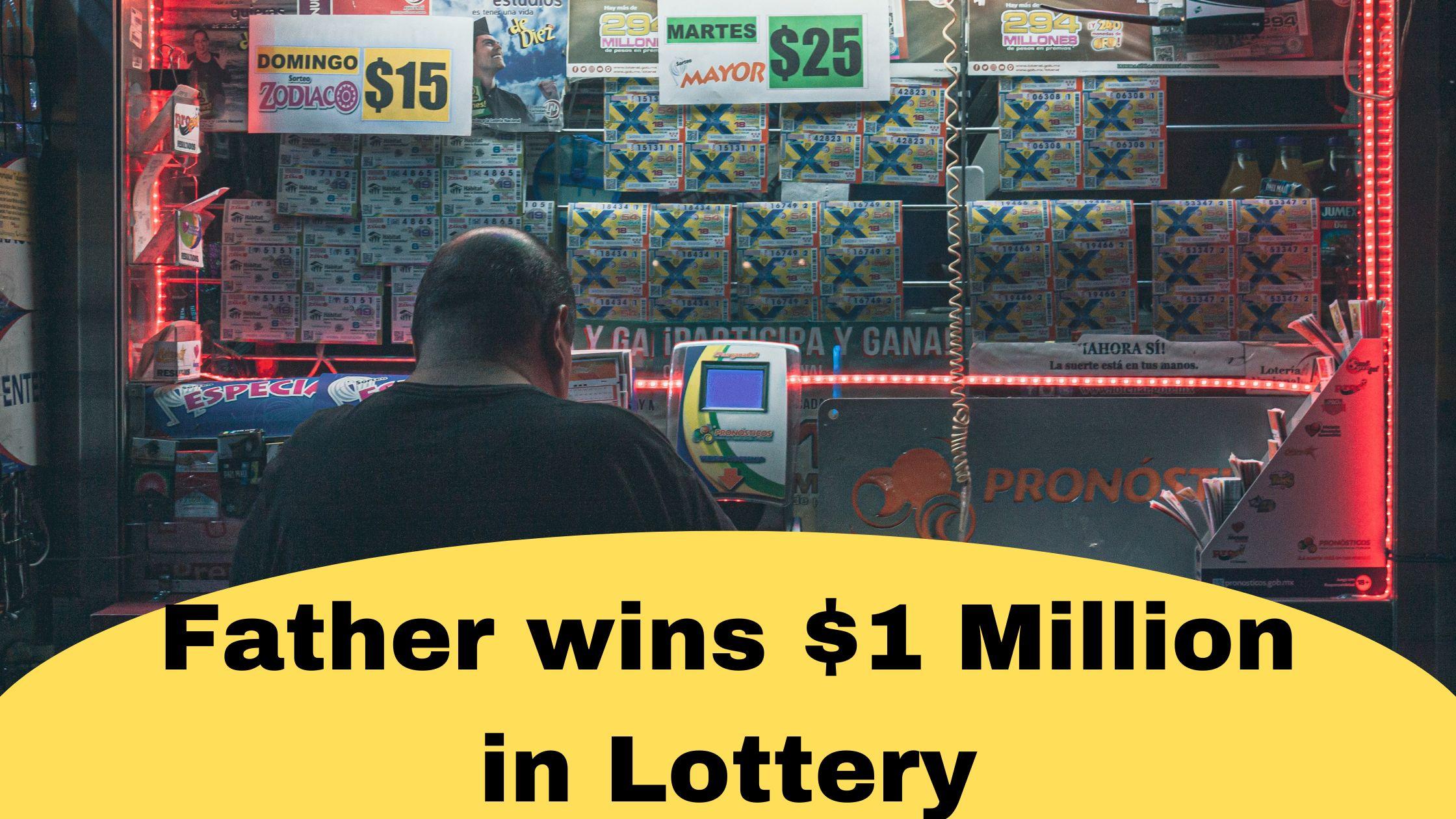 Father Wins $1 Million Lottery
