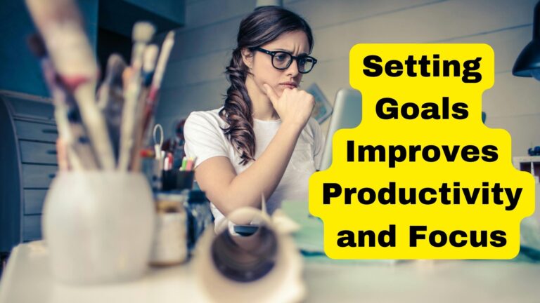 Goal Setting Improve Productivity And Focus